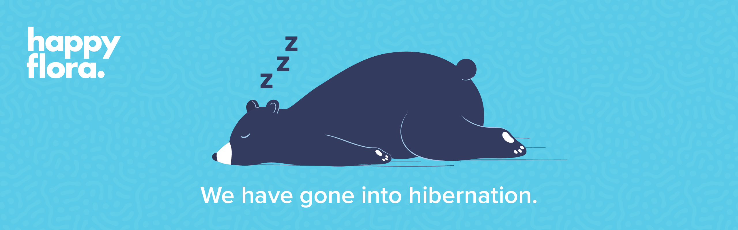 HappyFlora in Hibernation